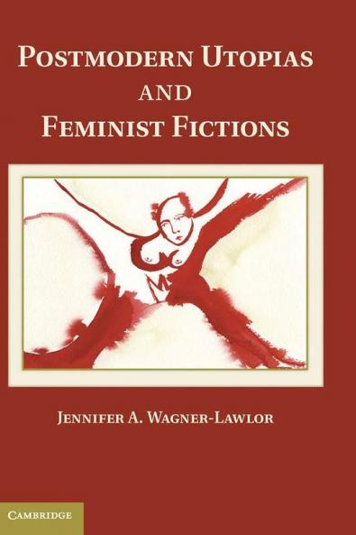 Postmodern Utopias and Feminist Fictions