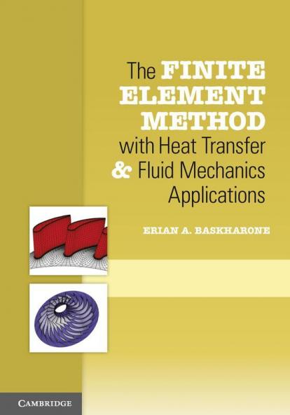 The Finite Element Method with Heat Transfer and Fluid Mechanics Applications