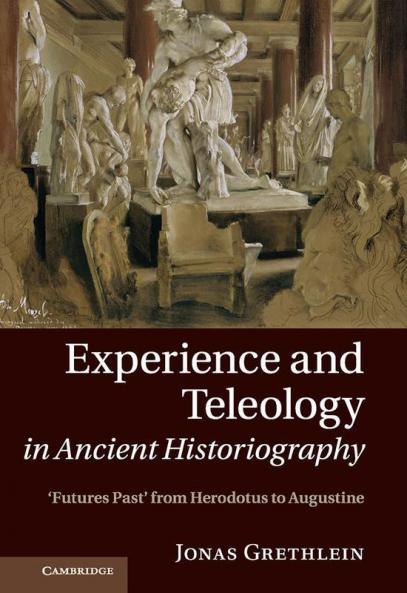 Experience and Teleology in Ancient Historiography