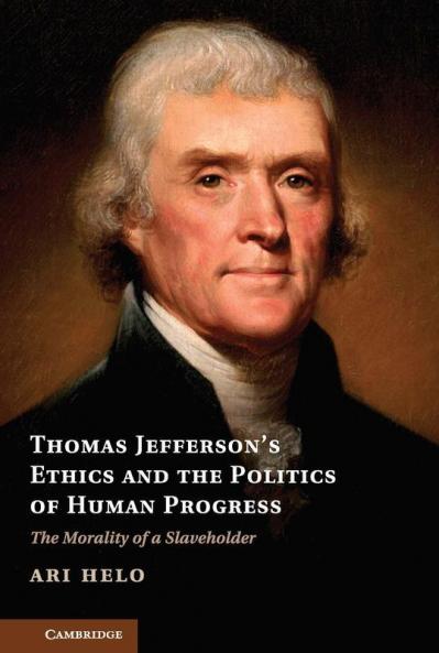 Thomas Jefferson's Ethics and the Politics of Human Progress