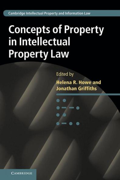 Concepts of Property in Intellectual Property Law