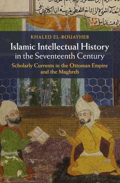 Islamic Intellectual History in the Seventeenth Century