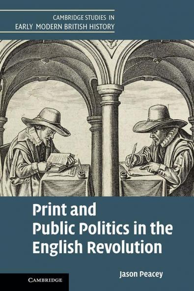 Print and Public Politics in the English Revolution
