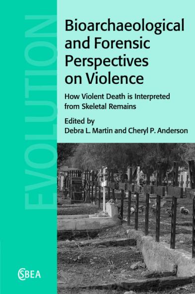 Bioarchaeological and Forensic Perspectives on Violence