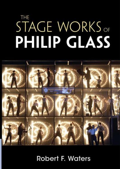 The Stage Works of Philip Glass