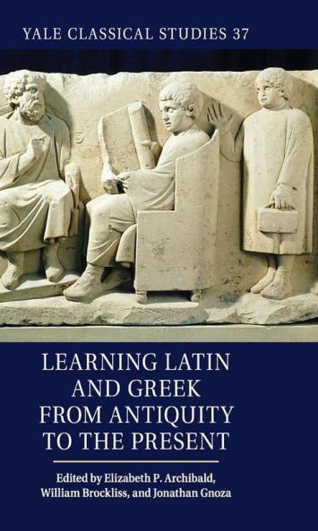 Learning Latin and Greek from Antiquity to the Present