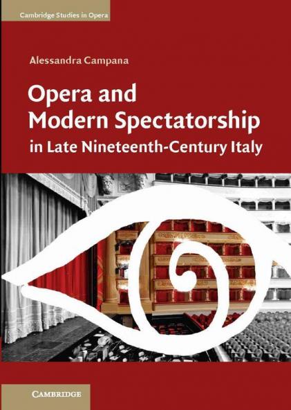Opera and Modern Spectatorship in Late Nineteenth-Century Italy