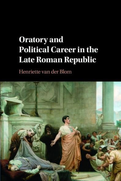 Oratory and Political Career in the Late Roman Republic