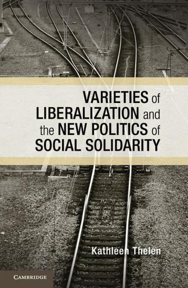 Varieties of Liberalization and the New Politics of Social Solidarity