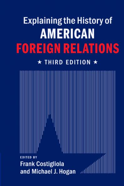 Explaining the History of American Foreign Relations