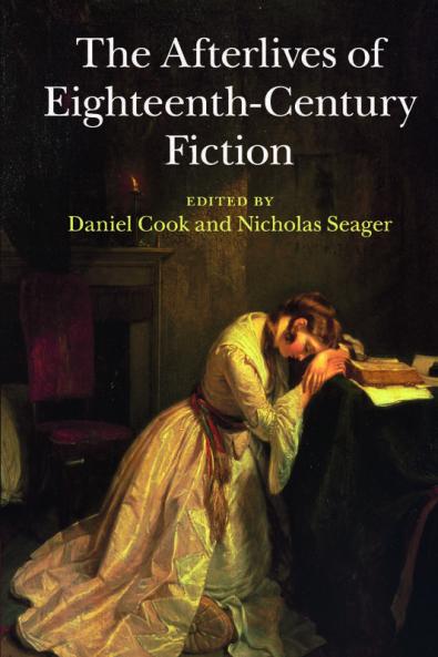 The Afterlives of Eighteenth-Century Fiction