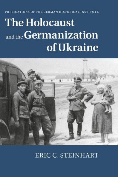 The Holocaust and the Germanization of             Ukraine