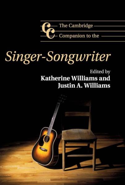 The Cambridge Companion to the             Singer-Songwriter