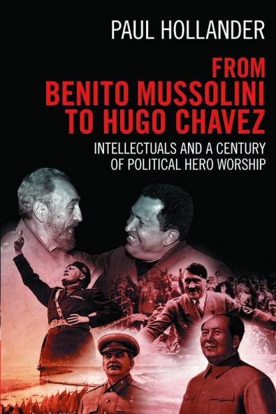 From Benito Mussolini to Hugo Chavez