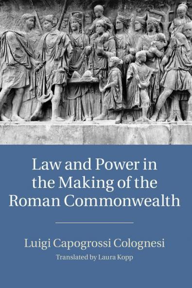 Law and Power in the Making of the Roman Commonwealth