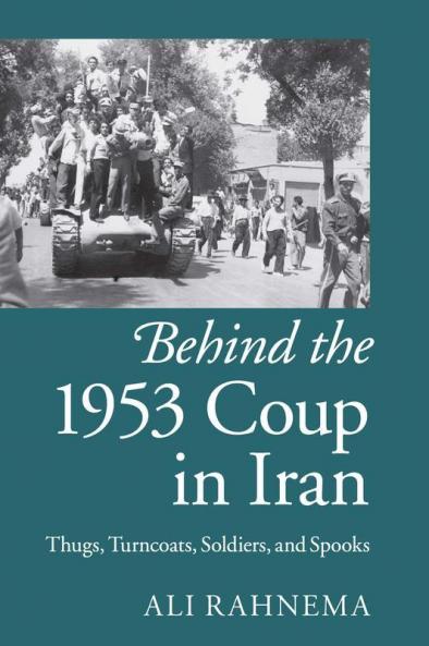 Behind the 1953 Coup in Iran