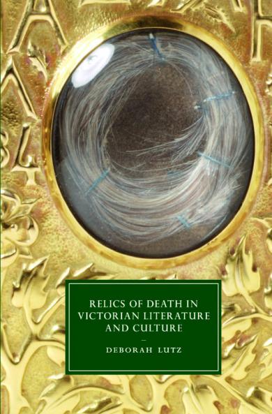 Relics of Death in Victorian Literature and Culture