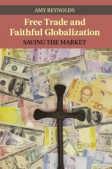 Free Trade and Faithful Globalization