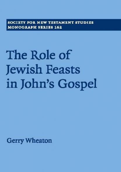 The Role of Jewish Feasts in John's Gospel