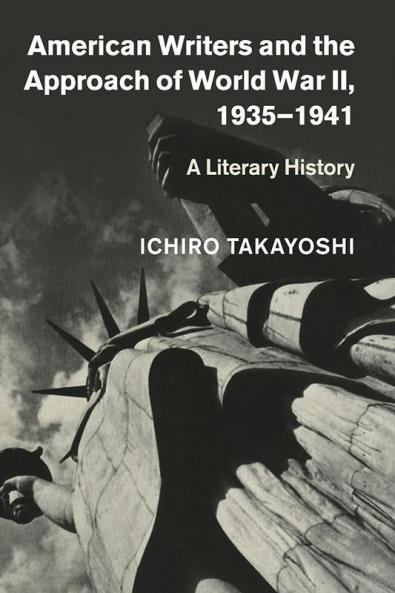 American Writers and the Approach of World War II 1935-1941