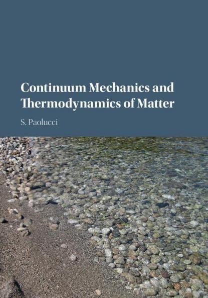 Continuum Mechanics and Thermodynamics of Matter