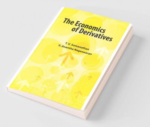 The Economics of Derivatives