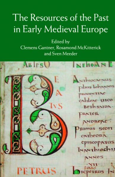 The Resources of the Past in Early Medieval Europe