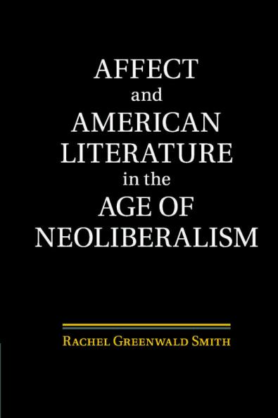 Affect and American Literature in the Age of Neoliberalism