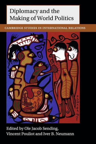 Diplomacy and the Making of World Politics