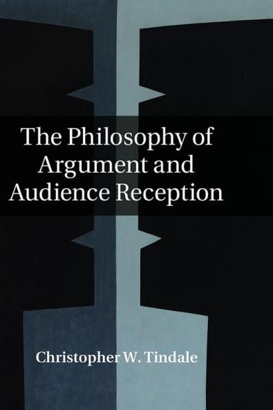 The Philosophy of Argument and Audience Reception