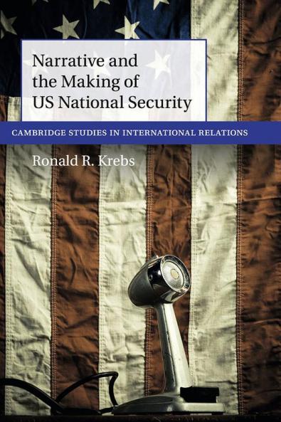 Narrative and the Making of US National Security