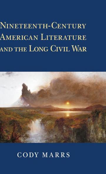 Nineteenth-Century American Literature and the Long Civil War