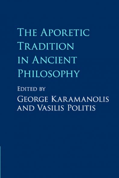 The Aporetic Tradition in Ancient Philosophy