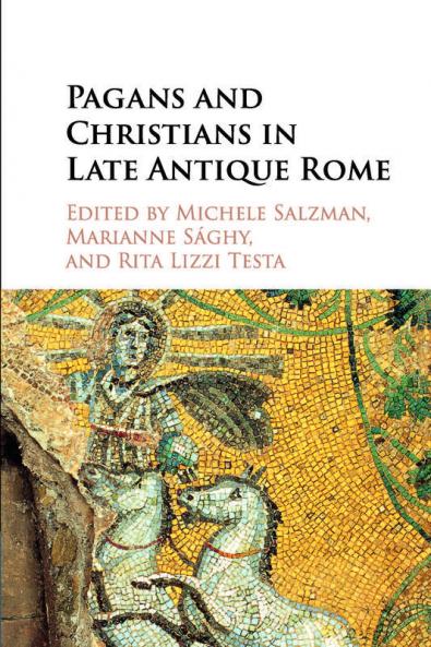 Pagans and Christians in Late Antique Rome