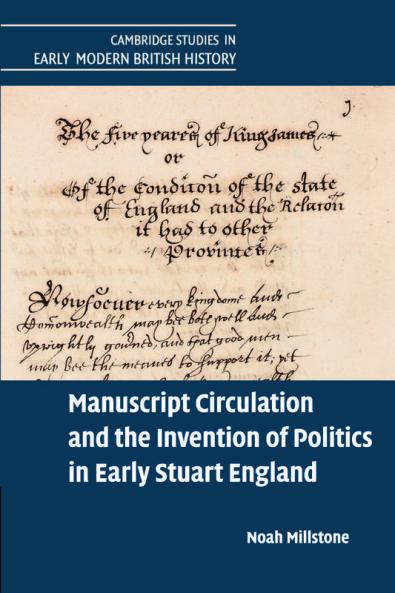 Manuscript Circulation and the Invention of Politics in Early Stuart England