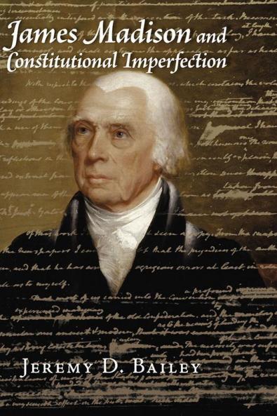 James Madison and Constitutional Imperfection