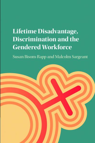 Lifetime Disadvantage Discrimination and the Gendered Workforce