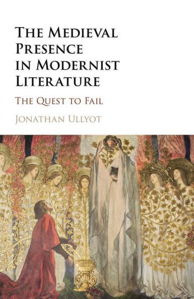 The Medieval Presence in Modernist Literature