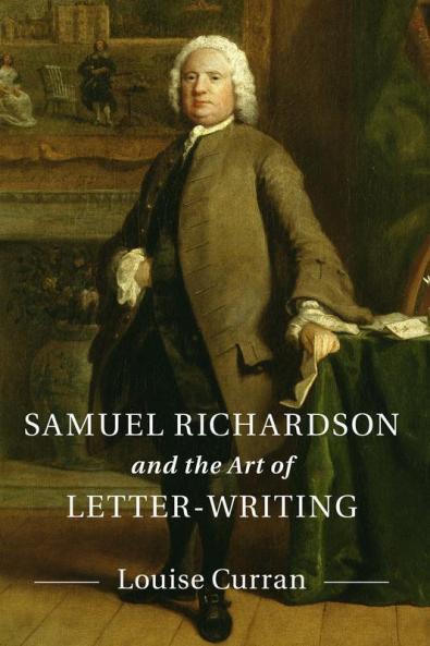 Samuel Richardson and the Art of Letter-Writing