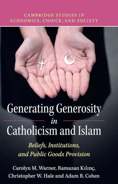 Generating Generosity in Catholicism and             Islam