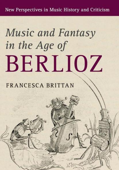 Music and Fantasy in the Age of Berlioz