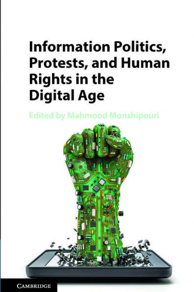 Information Politics Protests and Human Rights in the Digital Age