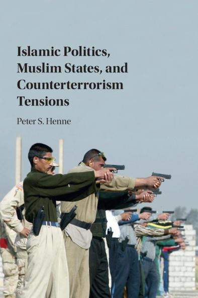 Islamic Politics Muslim States and Counterterrorism             Tensions
