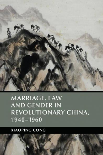 Marriage Law and Gender in Revolutionary China