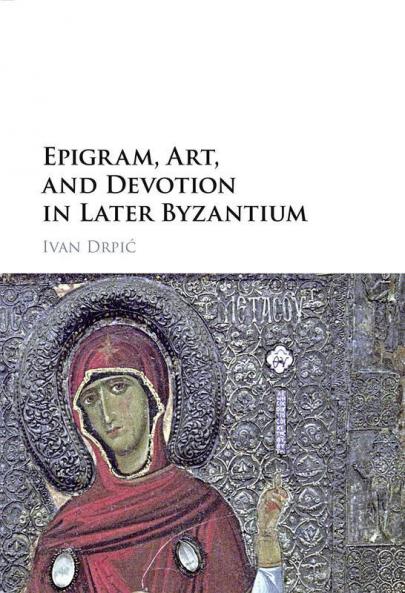 Epigram Art and Devotion in Later Byzantium
