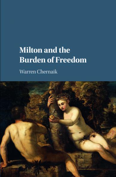 Milton and the Burden of Freedom