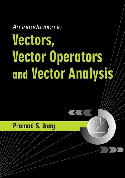 An Introduction to Vectors Vector Operators and Vector Analysis