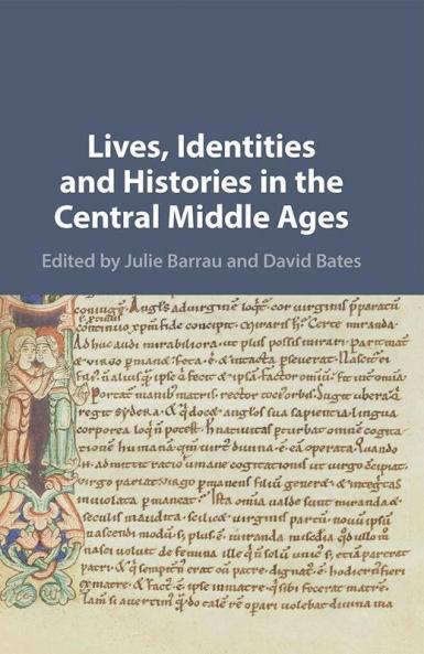 Lives Identities and Histories in the Central Middle Ages