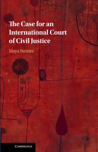 The Case for an International Court of Civil Justice