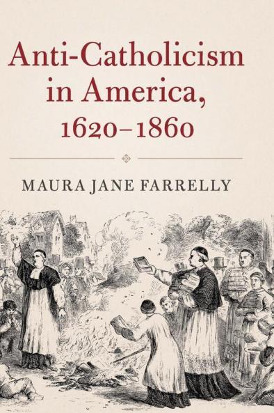Anti-Catholicism in America 1620-1860
